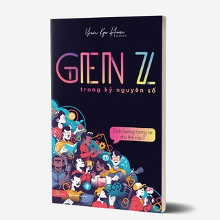 Sách - GenZ Trong Kỷ Nguyên Số - Định Hướng Tương Lai Như Thế Nào? Mcbooks
