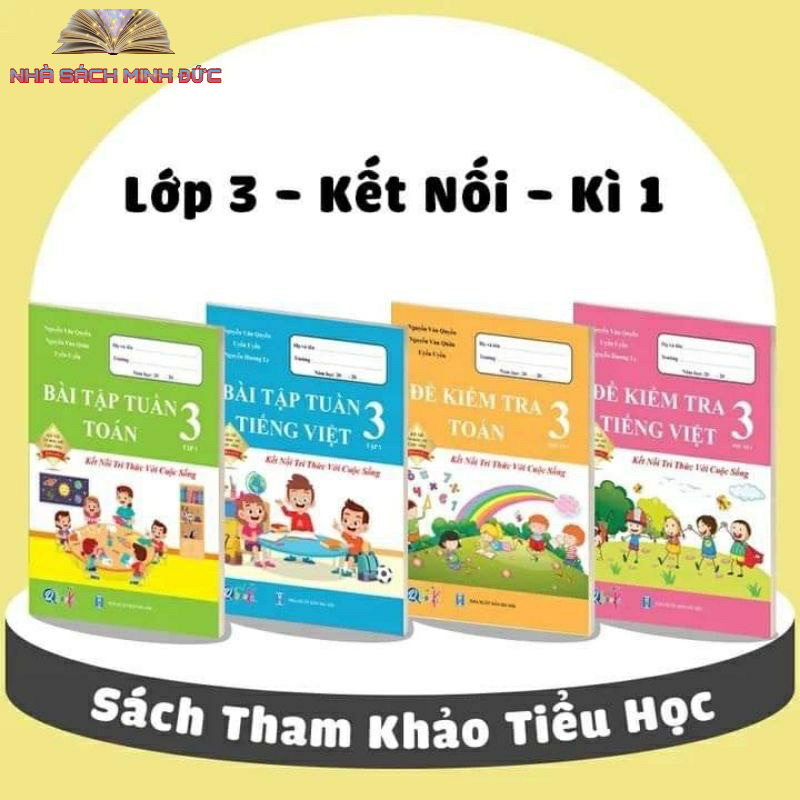 Sách - Bài Tập Tuần và Đề Kiểm Tra Toán - Tiếng Việt Lớp 3 - Học Kì 1 - Kết Nối Tri Thức Với Cuộc Sống (4 cuốn)