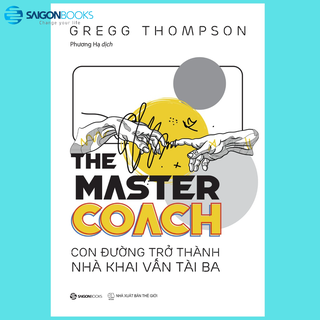 Sách - The Master Coach: Con đường trở thành nhà khai vấn tài ba - Tác giả Gregg Thompson