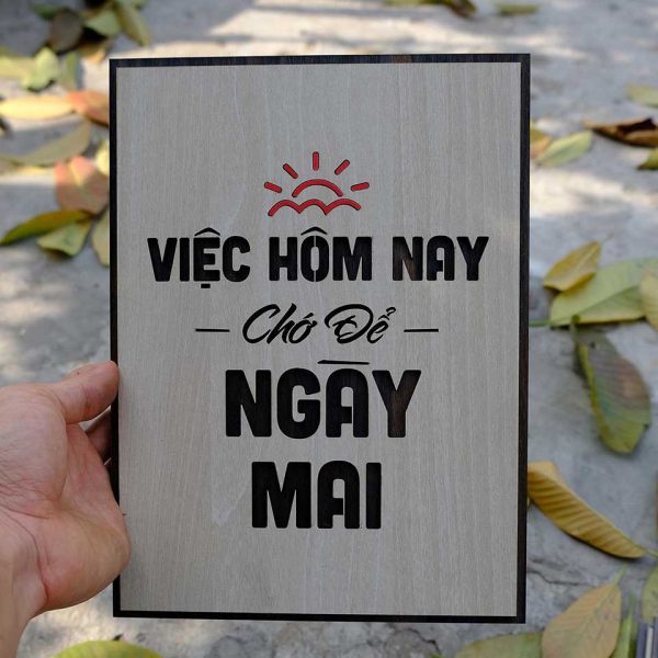Tranh gỗ decor truyền cảm hứng "Việc hôm nay chớ để ngày mai" và nhiều mẫu