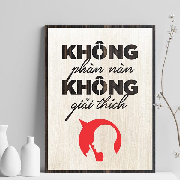 Tranh gỗ decor truyền cảm hứng "Không phàn nàn không giải thích"