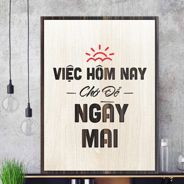 Tranh gỗ decor truyền cảm hứng "Việc hôm nay chớ để ngày mai" và nhiều mẫu