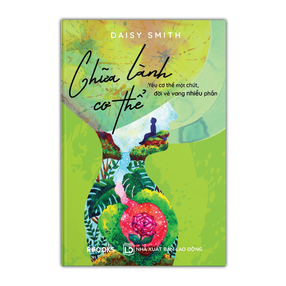 Ảnh Sách - Chữa Lành Cơ Thể Yêu Cơ Thể Một Chút, Đời Vẻ Vang Nhiều Phần - Daisy Smith 1