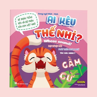 Sách Ehon Nhận Biết Đuôi ai - Chân ai - Ai kêu thế nhỉ (Bộ 3 Cuốn)