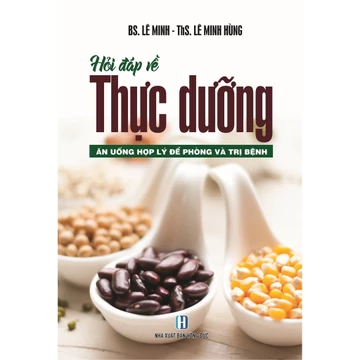 Sách Hỏi Đáp Về Thực Dưỡng (BS. Lê Minh ThS. Lê Minh Hùng)