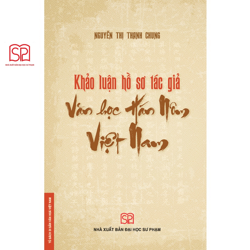 [Mã BMLTB35 giảm đến 35K đơn 99K] Sách - Khảo luận hồ sơ tác giả văn học Hán Nôm Việt Nam - NXB Đại học Sư Phạm