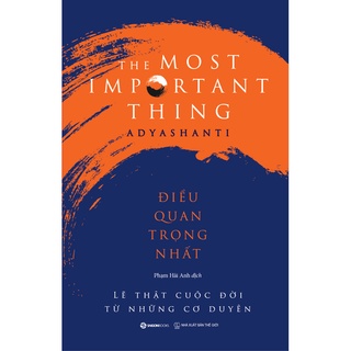 Sách - Điều quan trọng nhất - Tác giả Adyashanti