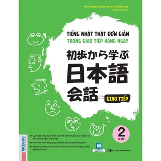 Sách - Tiếng Nhật Thật Đơn Giản Trong Giao Tiếp Hàng Ngày Trình Độ Sơ Cấp 2