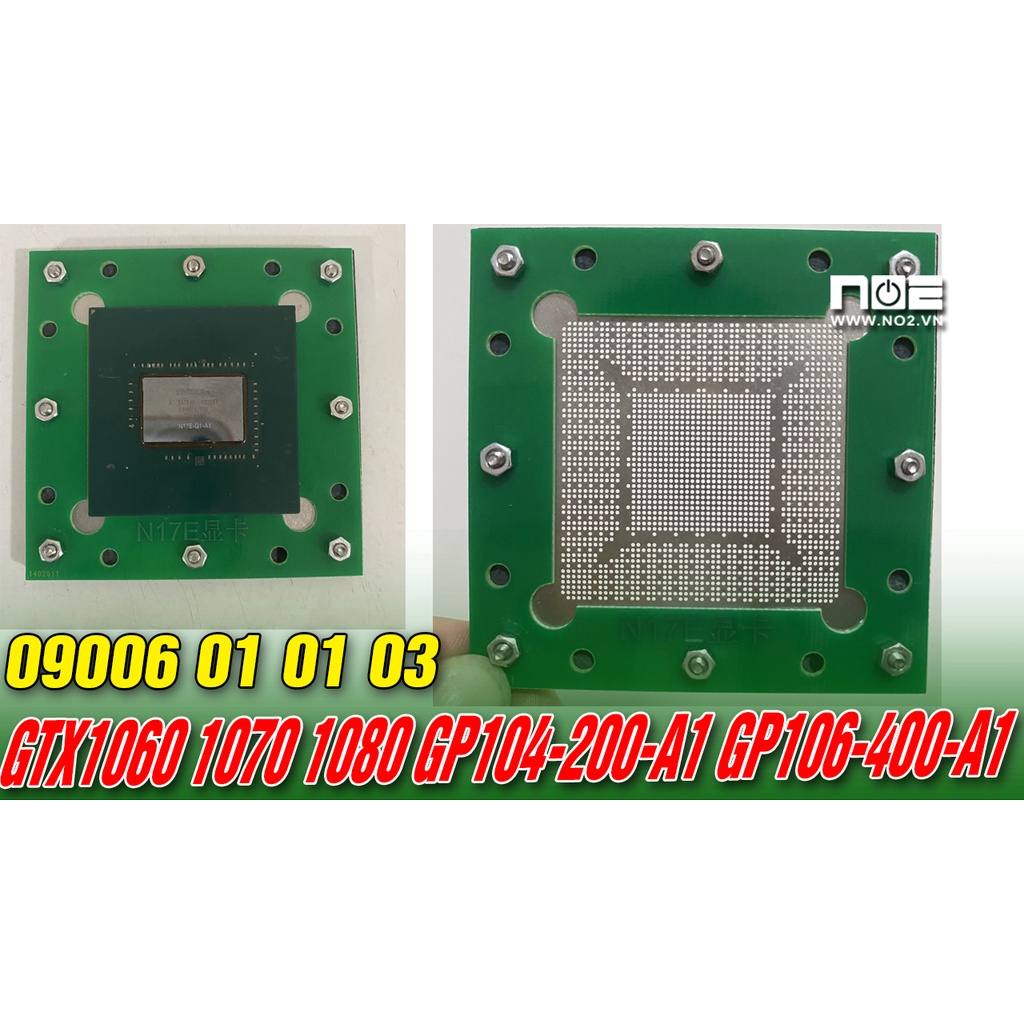 Lưới làm chân chipset VGA ,GTX1060 1070 1080 GP104-200-A1 GP106-400-A1 ...