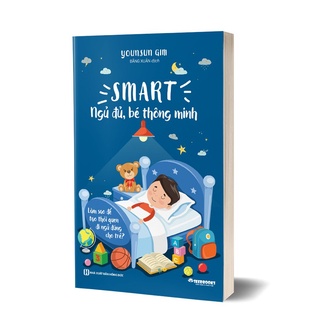 BIZBOOKS - Sách SMART - Ngủ đủ, bé thông minh: Làm thế nào để tạo thói quen ngủ cho trẻ?