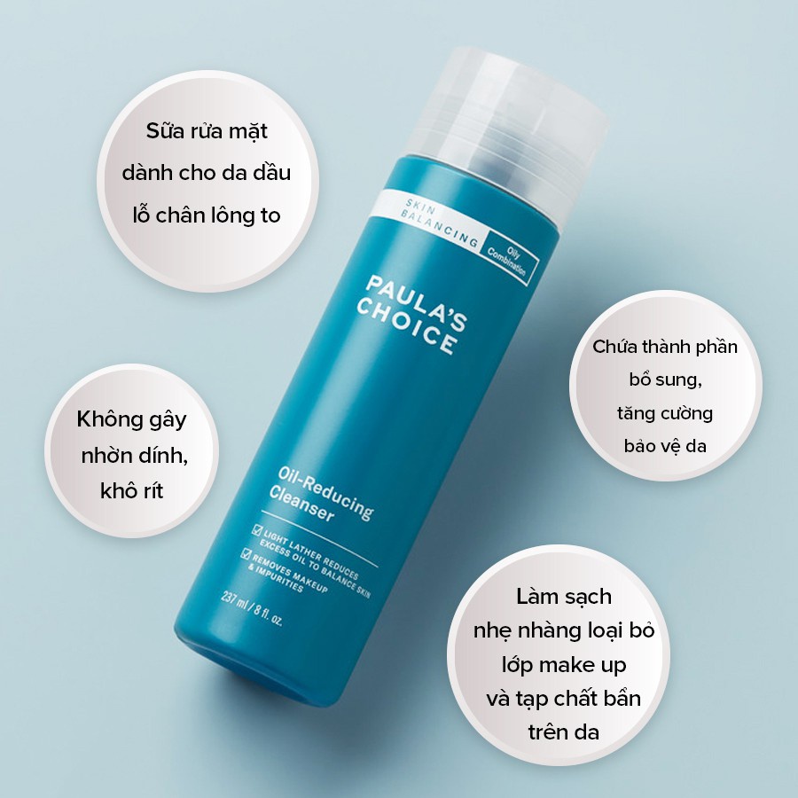 Sữa Rửa Mặt Cân Bằng Độ Ẩm Và Giảm Dầu Paula's Choice Skin Balancing Oil-Reducing Cleanser 237ml