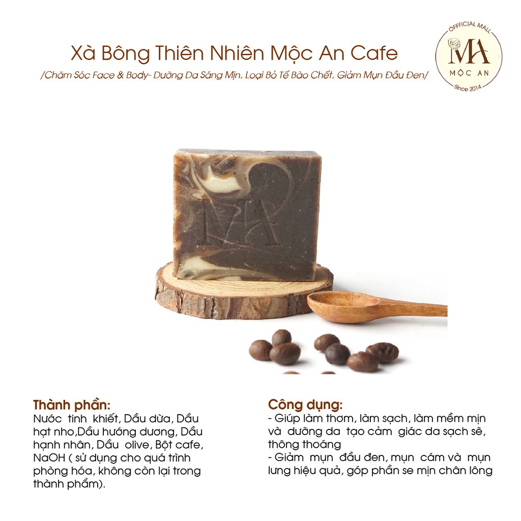 Mô tả Xà Bông Thiên Nhiên Mộc An Cafe Chăm Sóc Face & Body- Sáng Da  Mịn, Loại TBC, Giảm Mụn Đầu Đen 100g - 5