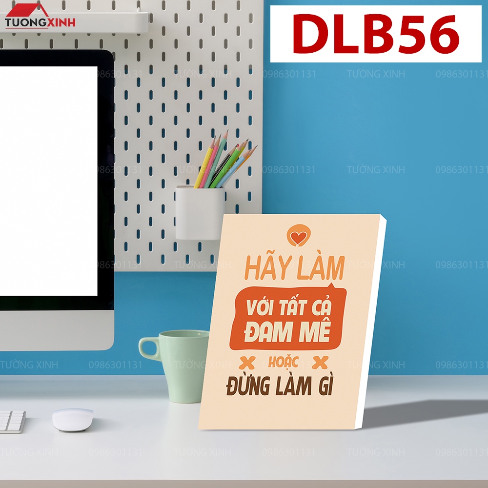 Tranh khẩu hiệu Slogan tạo động lực để bàn làm việc, học tập giá siêu Sale DLB56