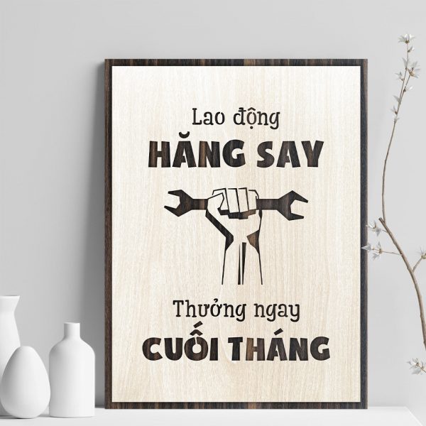 Tranh gỗ decor truyền cảm hứng "Lao động hăng say - Thưởng ngay cuối tháng"