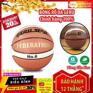 Bóng rổ da Geru Star bản Federation- Size 6 - Tặng kèm Kim bơm + Túi lưới Bóng thi đấu chính thức Liên Đoàn Bóng Rổ Việt