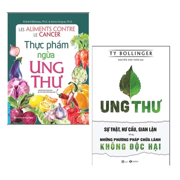 Sách - Combo: Thực Phẩm Ngừa Ung Thư + Ung Thư - Sự Thật, Hư Cấu, Gian Lận Và Những Phương Pháp Chữa Lành Không độc hại