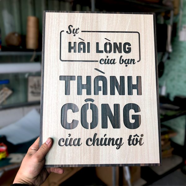 Tranh gỗ decor truyền cảm hứng "Sự hài lòng của Bạn là thành công của chúng tôi" và nhiều mẫu