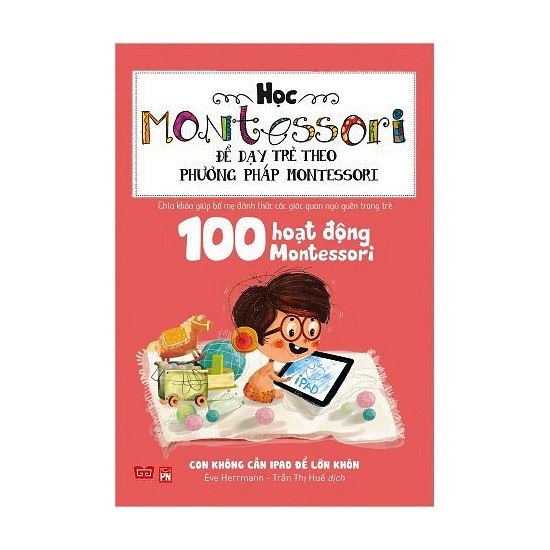 Ảnh Sách - Combo 4 Cuốn Học Montessori Để Dạy Trẻ Theo Phương Pháp Montessori - Tủ Sách Shop Bố Ken 4