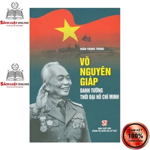 Sách - Võ Nguyên Giáp - Danh tướng thời đại Hồ Chí Minh