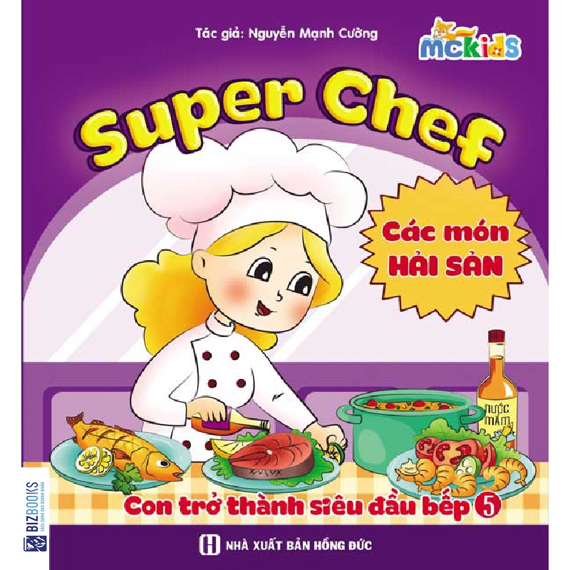 Sách Bizbooks - Super Chef: Con trở thành siêu đầu bếp 5 - các món Hải sản