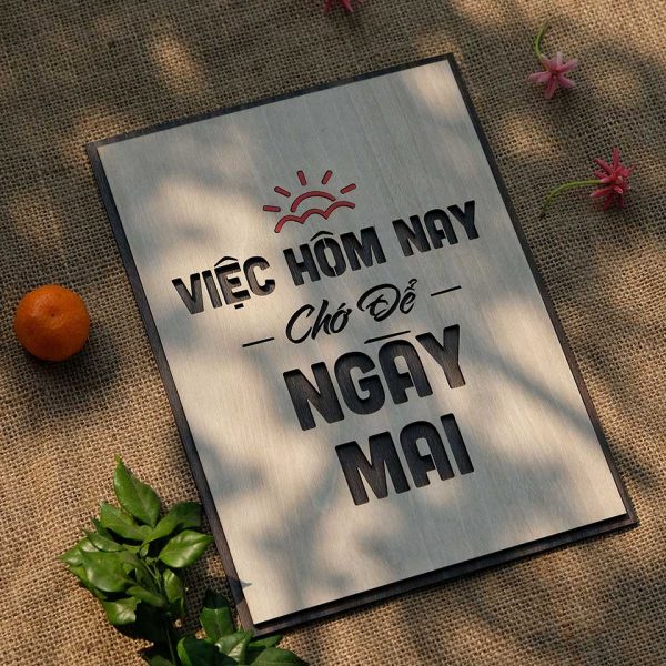 Tranh gỗ decor truyền cảm hứng "Việc hôm nay chớ để ngày mai" và nhiều mẫu