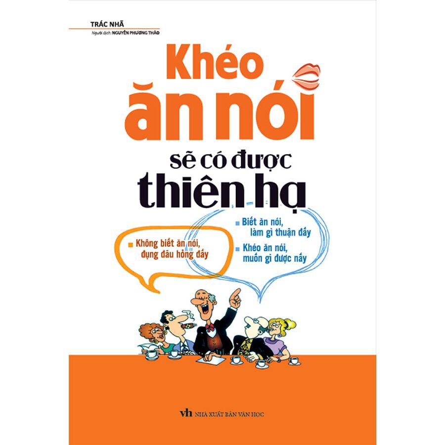 Mô tả Sách Khéo Ăn Nói Sẽ Có Được Thiên Hạ (Tái bản năm 2022) - 1