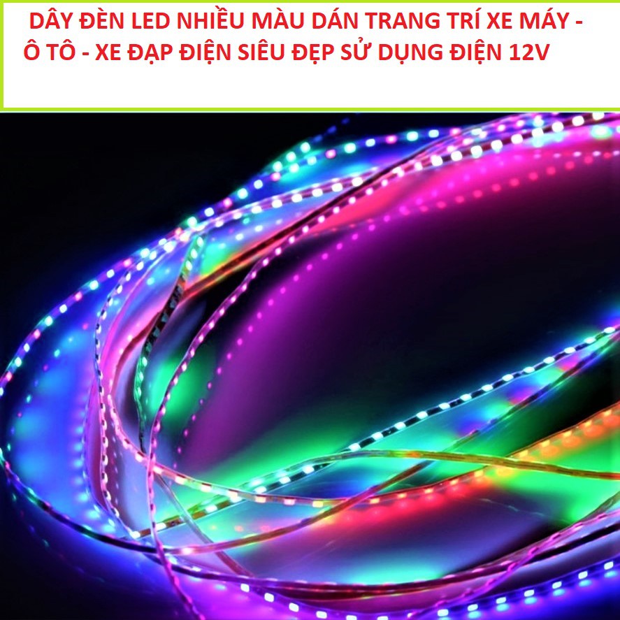 DÂY LED NHIỀU MÀU TRANG TRÍ Ô TÔ - XE MÁY - XE ĐIỆN - DÂY LED ...