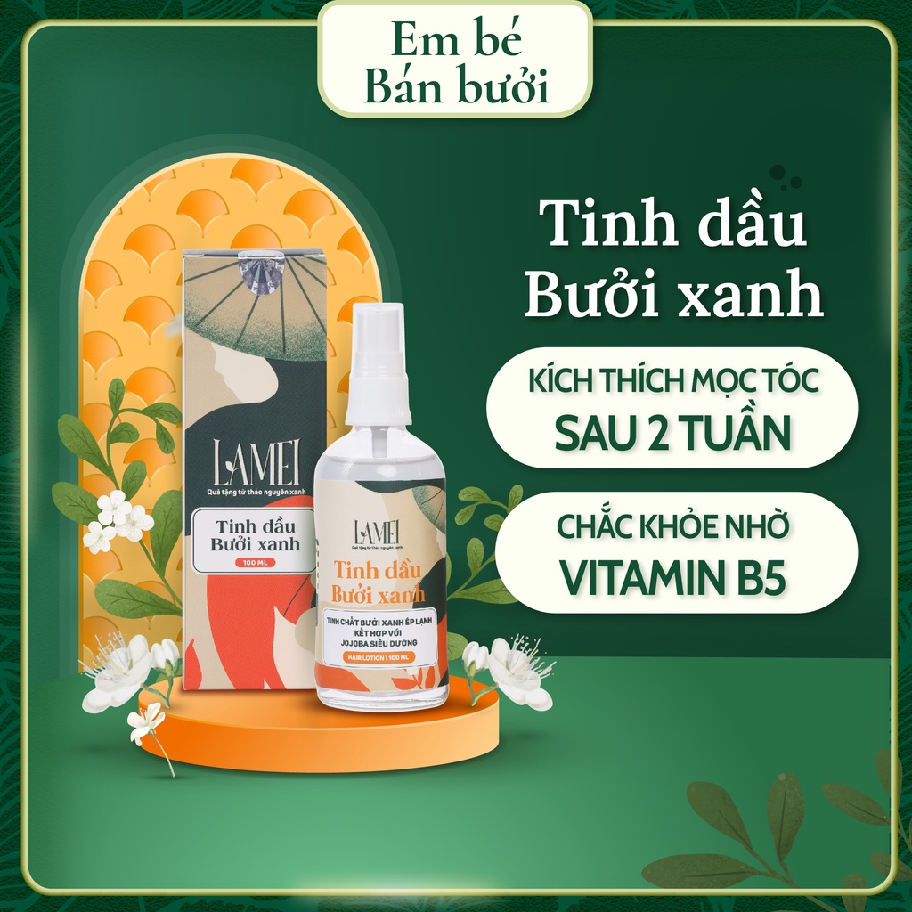 Tinh Dầu Bưởi Xanh Lamei 100 ml – Giúp Mọc Tóc – Em Bé Bán Bưởi