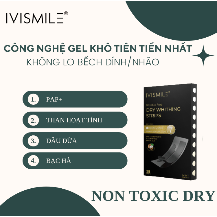 [Tặng 1 gói] Miếng dán tẩy trắng răng IVISMILE NON TOXIC DRY bản CAO CẤP cho răng Nhạy Cảm, hiệu quả trắng sau 2-3 ngày