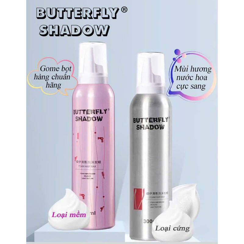 Gôm mềm giữ nếp tóc nữ Butterfly Shadow 300ml keo bọt dạng mềm tạo kiểu và giữ nếp tóc uốn xoăn tự nhiên bồng bềnh