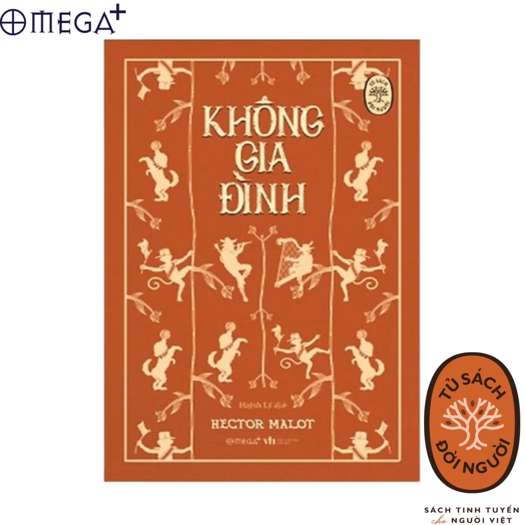 Sách - Tủ Sách Đời Người: Không Gia Đình (Những Cuộc Phiêu Lưu Của Lòng Dũng Cảm Và Tình Cảm Gia Đình) - Hector Malot