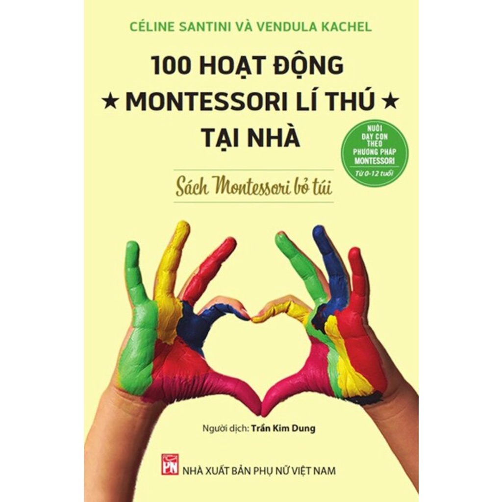 [Mã BMLTB35 giảm đến 35K đơn 99K] Sách - 100 Hoạt Động Montessori Lí Thú Tại Nhà - Sách Montessori Bỏ Túi
