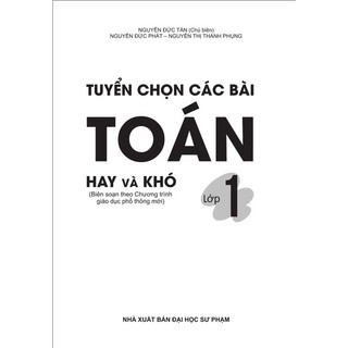 Sách - Tuyển Chọn Các Bài Toán Hay Và Khó Lớp 1 (Biên soạn theo chương trình GDPT mới) - ndbooks