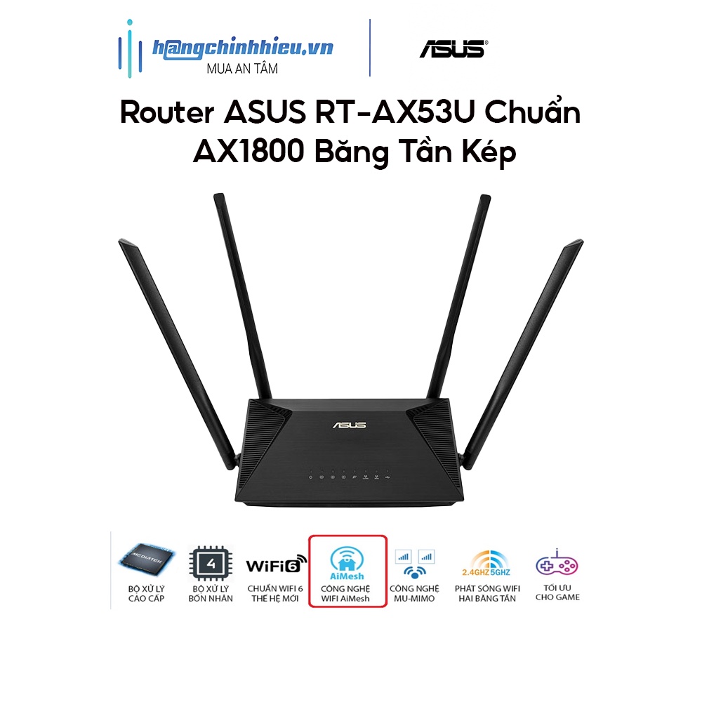 [Mã BMLTB200 giảm đến 100K đơn 499K] Router ASUS RT-AX53U Chuẩn AX1800 Băng tần kép