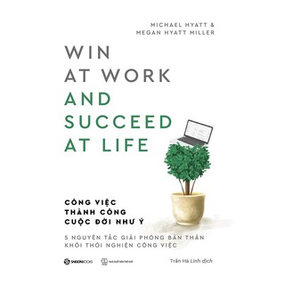 Sách - Công việc thành công - Cuộc đời như ý - Tác giả Megan Hyatt Miller , Michael Hyatt