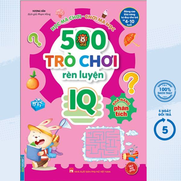 Ảnh Sách - 500 Trò Chơi Rèn Luyện IQ (4-10 Tuổi) - Khả Năng Phân Tích - MT 2