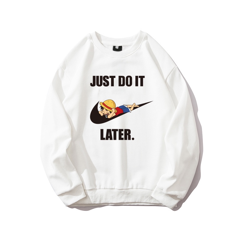 Áo Sweater HappyFamily Just Do It Later Họa Tiết Luffy Chất Cotton 100 Cao Cấp