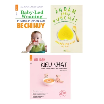 Sách Combo 3 cuốn: Ăn Dặm Kiểu Nhật + Phương Pháp Ăn Dặm Bé Chỉ Huy + Ăn Dặm Không Nước Mắt