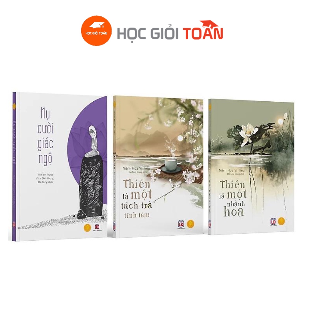 Sách Thiền Là Một Nhành Hoa Và Thiền Là Một Tách Trà Tĩnh Tâm, Tặng sách Nụ Cười Giác Ngộ (Combo 3 Cuốn) Hocgioitoan.com
