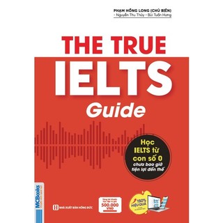 Sách - The True Ielts Guide - Cẩm nang hướng dẫn tự học IELTS chuẩn cho người mới bắt đầu MCBooks
