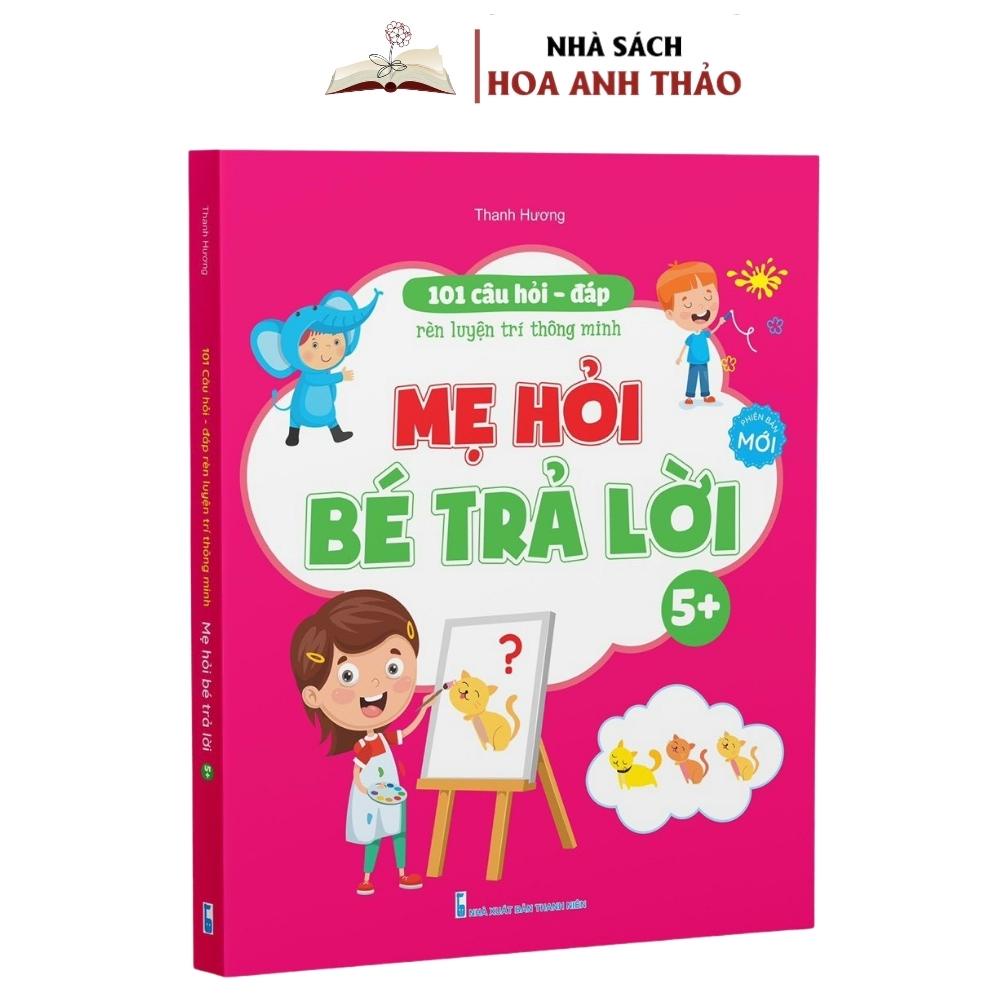 Ảnh Sách - 101 Câu Hỏi Đáp Rèn luyện Trí Thông Minh - Mẹ Hỏi Bé Trả Lời Dành Cho Bé 3 đến 6 tuổi ( Bộ 3 quyển lẻ tuỳ chọn) 2