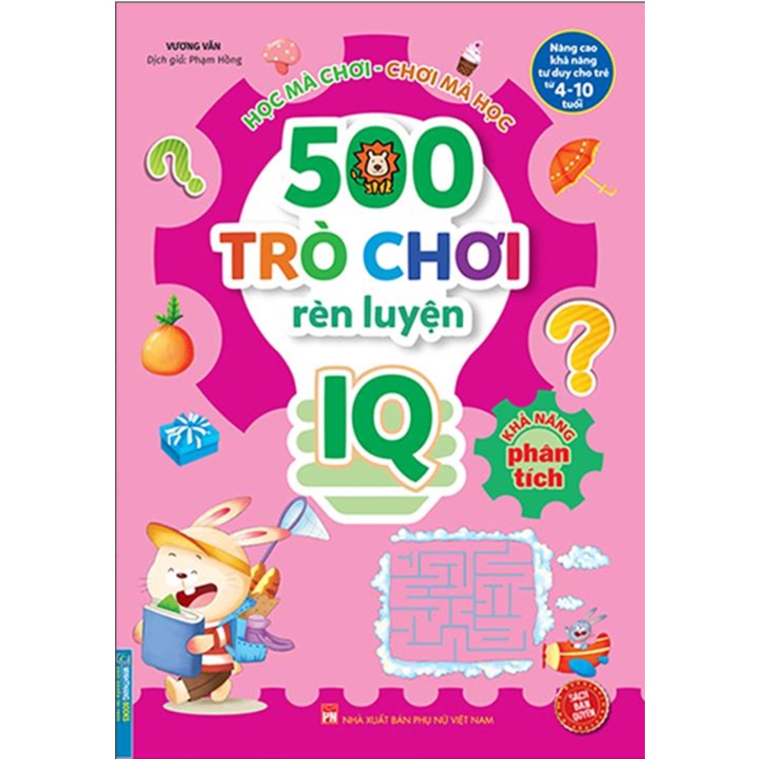 Ảnh Sách - 500 Trò Chơi Rèn Luyện IQ (4-10 Tuổi) - Khả Năng Phân Tích - MT 3