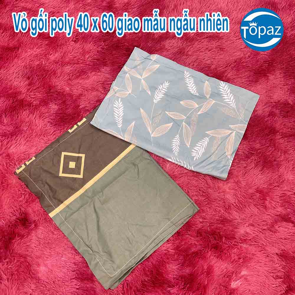 Vỏ gối nằm poly cotton chính hãng TOPAZ siêu mềm mịn mẫu mã đẹp an toàn cho làn da của bạn giao mẫu ngẫu nhiên 40x60cm