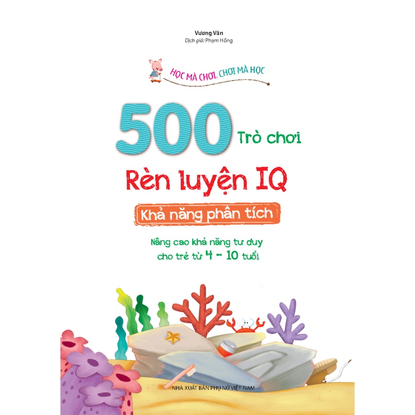 Ảnh Sách - 500 Trò Chơi Rèn Luyện IQ (4-10 Tuổi) - Khả Năng Phân Tích - MT 4