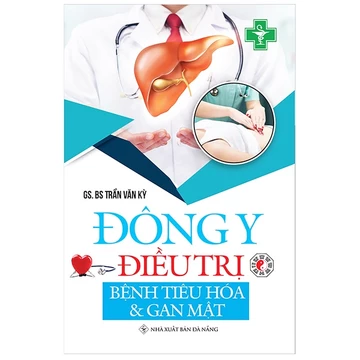 Sách - Đông Y Điều Trị - Bệnh Tiêu Hóa Và Gan Mật ( GS. BS Trần Văn Kỳ )
