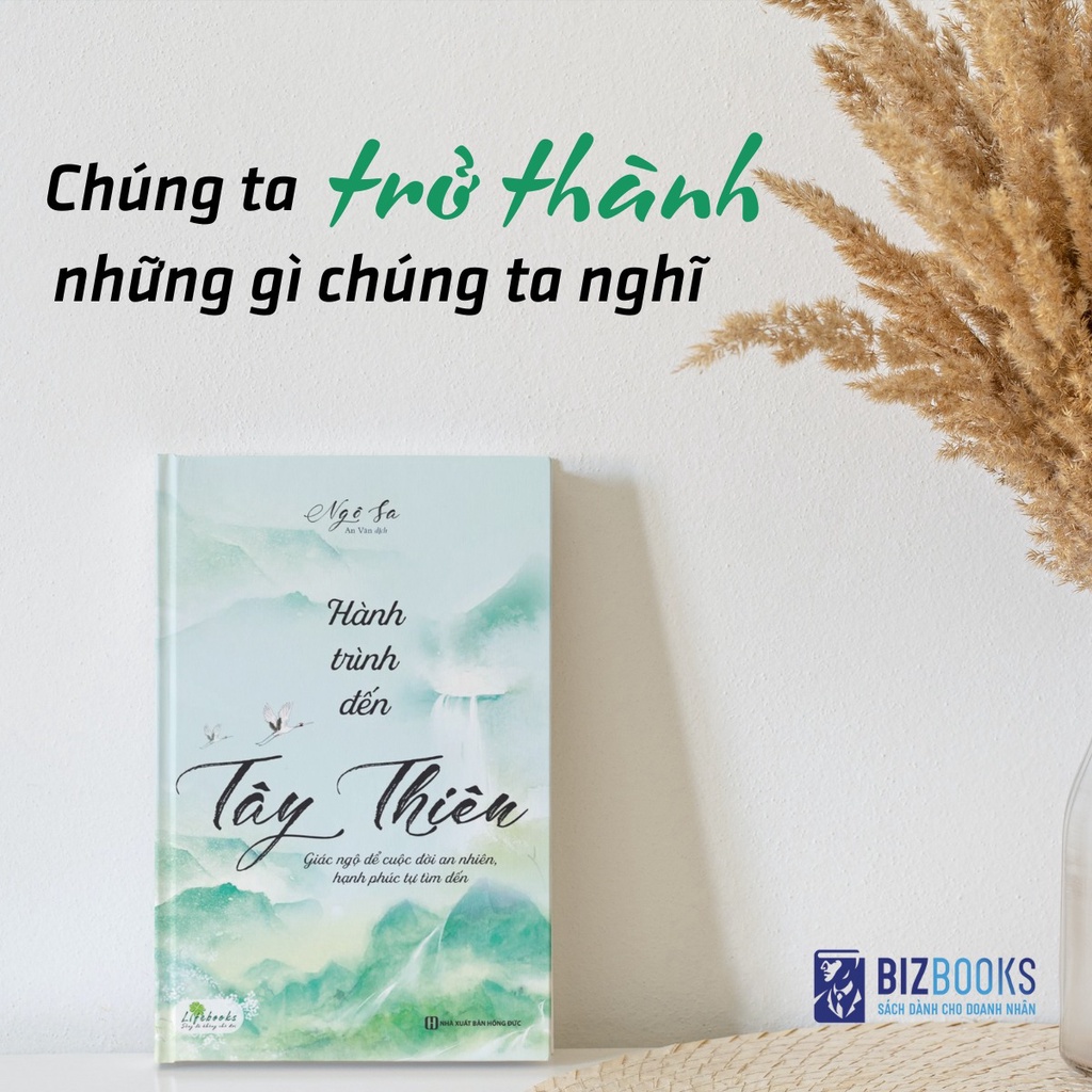 Sách Bizbooks - Hành trình đến Tây Thiên - Giác ngộ để cuộc đời an nhiên, hạnh phúc tự tìm đến