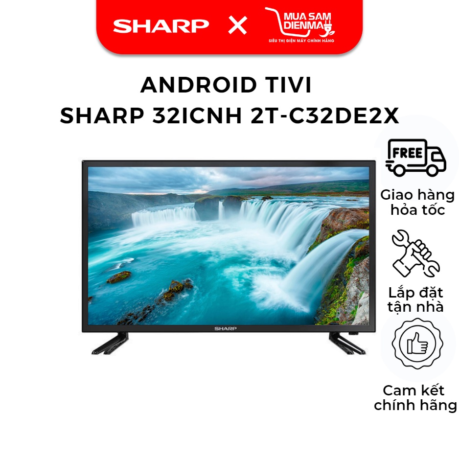 TV Sharp LED 32 inch 2T-C32DE2X - Điều khiển bằng giọng nói, Android 9. ...
