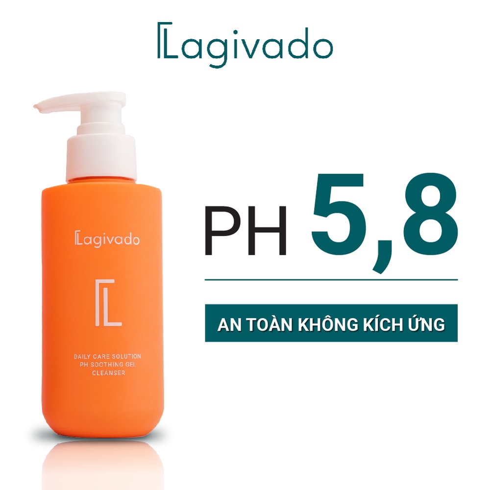 Sữa rửa mặt dịu nhẹ với PH = 5,8 không gây kích ứng Lagivado PH Soothing Gel Cleanser 200 ml