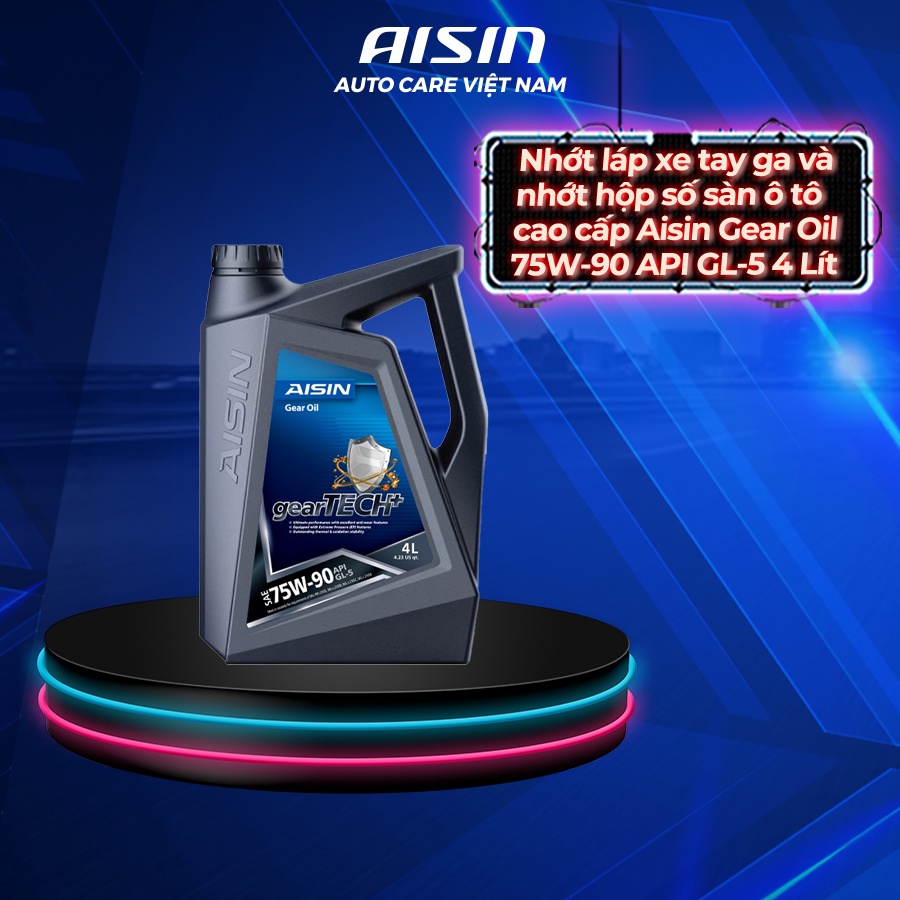Nhớt láp xe tay ga và nhớt hộp số sàn ô tô cao cấp Aisin Gear Oil 75W90