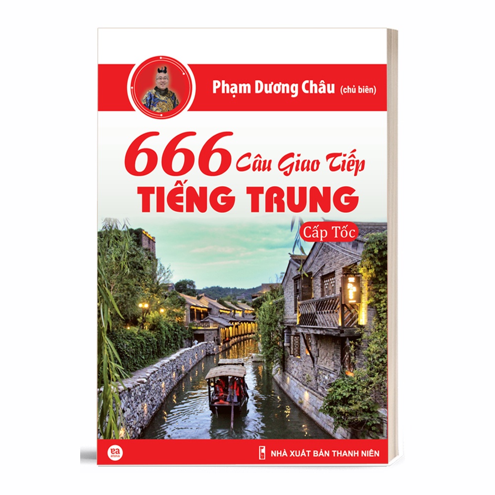 Sách 666 Câu Giao Tiếp Tiếng Trung Cấp Tốc - Sách Giao Tiếp Tiếng Trung Bồi - Học Kèm App - Phạm Dương Châu